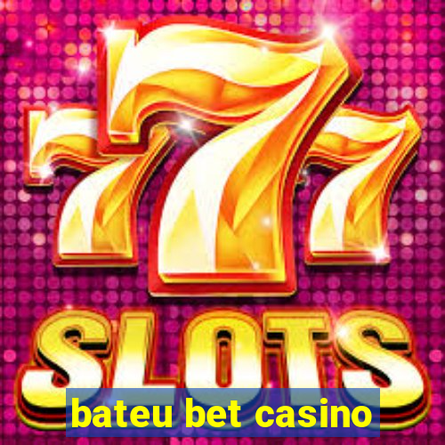 bateu bet casino